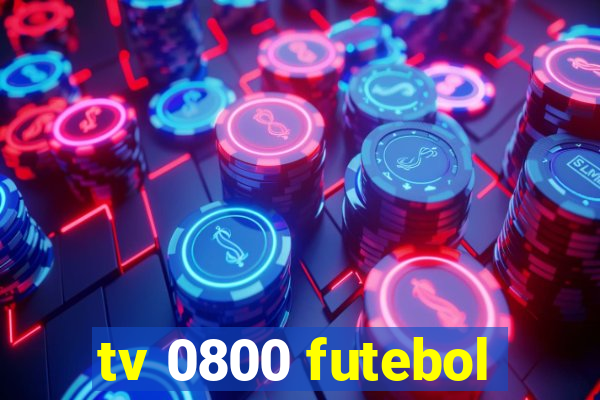 tv 0800 futebol